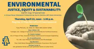 Promotional image for a virtual panel discussion titled Environmental Justice, Equity & Sustainability: Earth Day Imperatives. Hosted by North Carolina A&T State University on April 22, from noon to 1:30 p.m. Includes list of speakers and registration link.