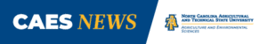 Banner graphic for CAES News featuring the CAES News logo and the North Carolina Agricultural and Technical State University logo