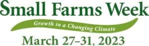 Small Farms Week 2023 banner promoting growth in a changing climate, March 27-31.