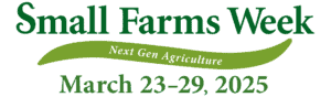A promotional banner for Small Farms Week 2025. The text reads "Small Farms Week" in large green letters. Below it, a green curved banner contains the words "Next Gen Agriculture" in white italics. The event dates, "March 23-29, 2025," are displayed in bold green text at the bottom.